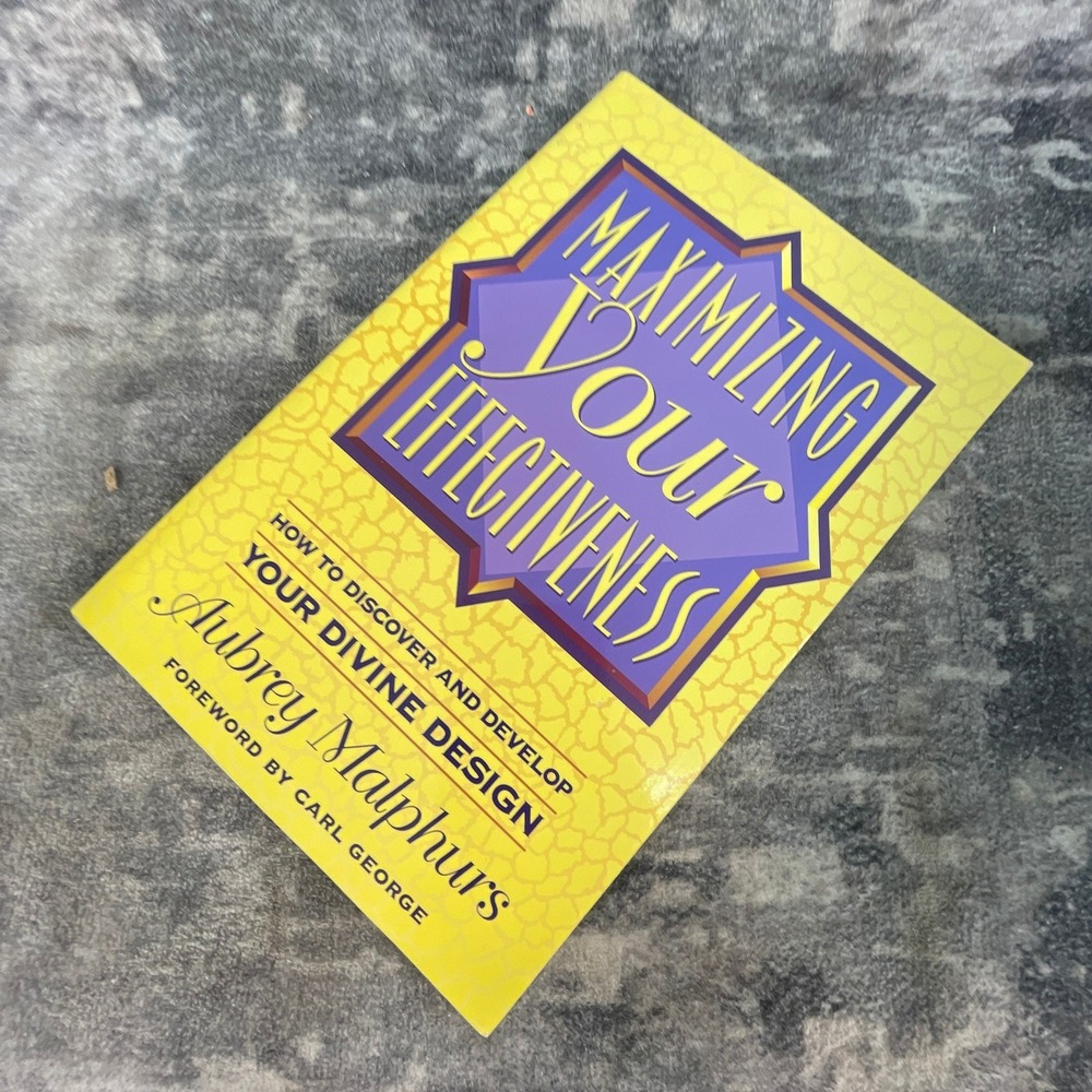 Maximizing Your Effectiveness Aubrey Malphurs Christian Leadership Ministry Book